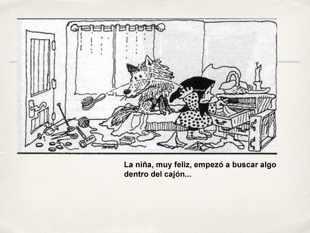 La niña, muy feliz, empezó a buscar algo dentro del cajón...