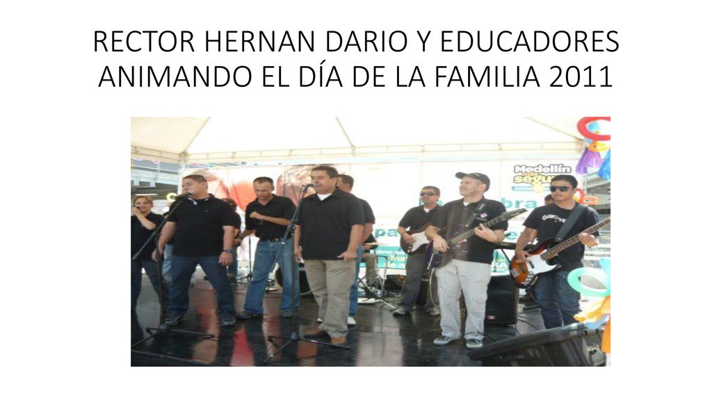 RECTOR HERNAN DARIO Y EDUCADORES ANIMANDO EL DÍA DE LA FAMILIA 2011