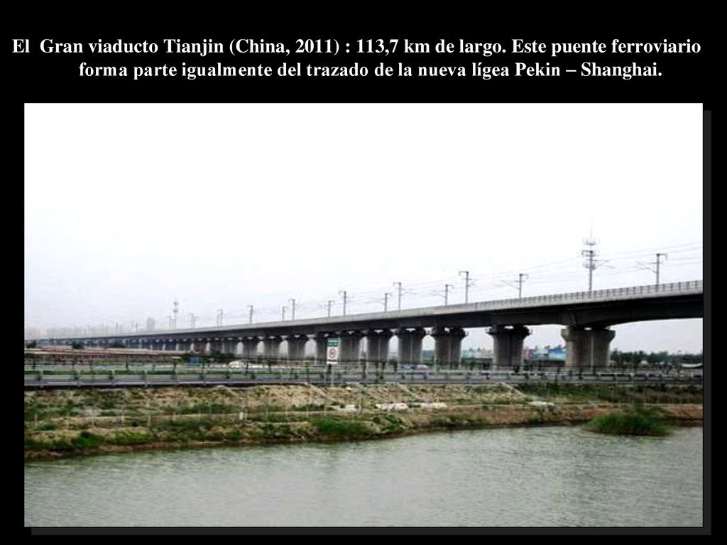 El Gran viaducto Tianjin (China, 2011) : 113,7 km de largo