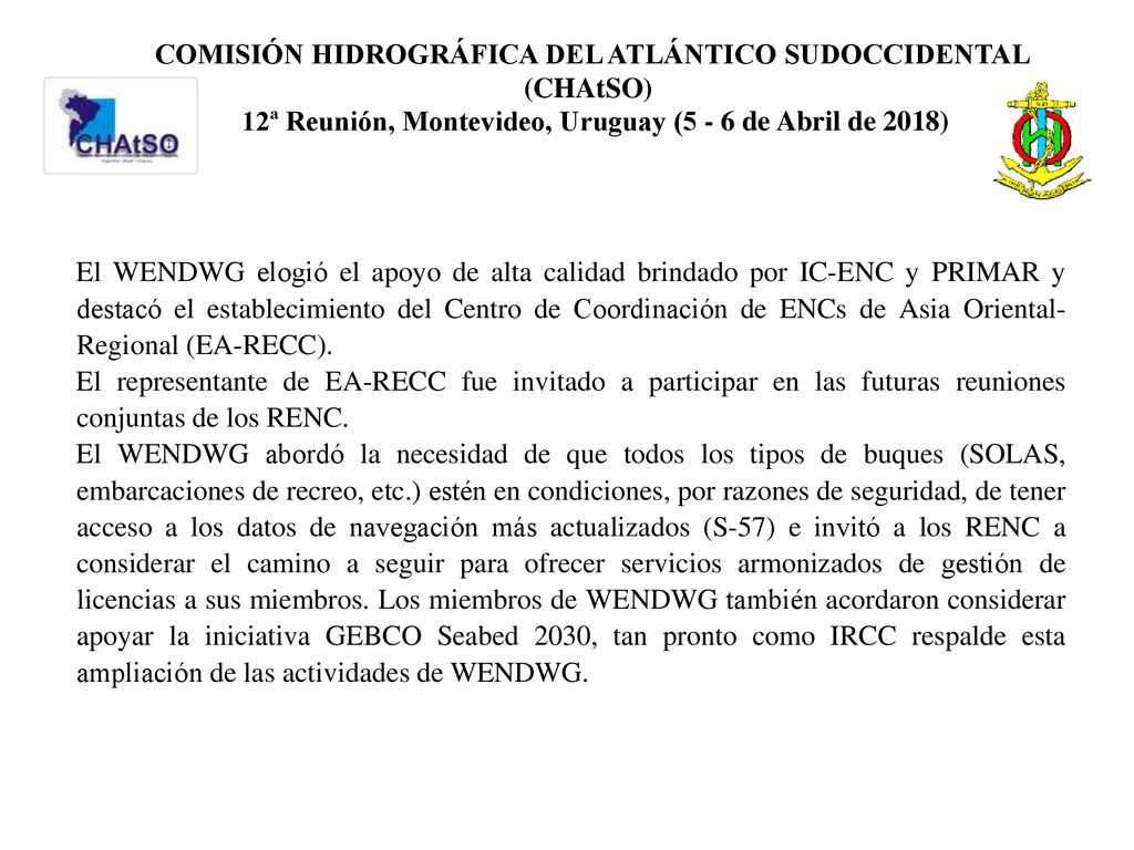 COMISIÓN HIDROGRÁFICA DEL ATLÁNTICO SUDOCCIDENTAL (CHAtSO) 12ª Reunión, Montevideo, Uruguay (5 - 6 de Abril de 2018)