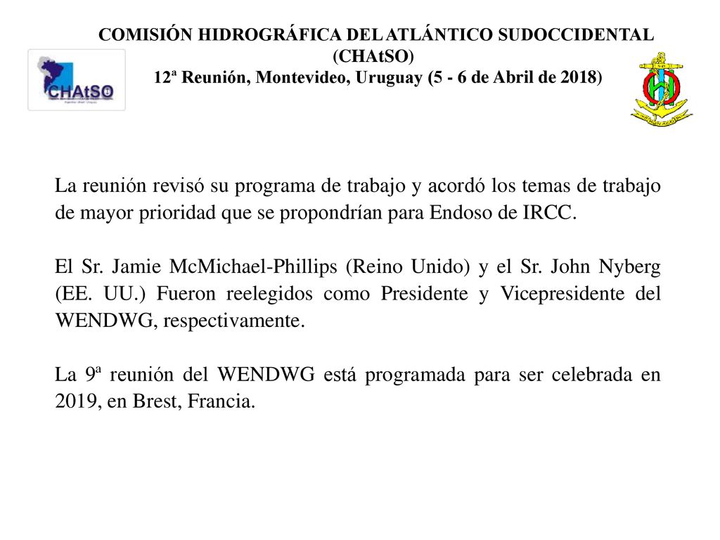 COMISIÓN HIDROGRÁFICA DEL ATLÁNTICO SUDOCCIDENTAL (CHAtSO) 12ª Reunión, Montevideo, Uruguay (5 - 6 de Abril de 2018)