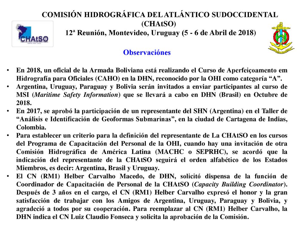 COMISIÓN HIDROGRÁFICA DEL ATLÁNTICO SUDOCCIDENTAL (CHAtSO) 12ª Reunión, Montevideo, Uruguay (5 - 6 de Abril de 2018)