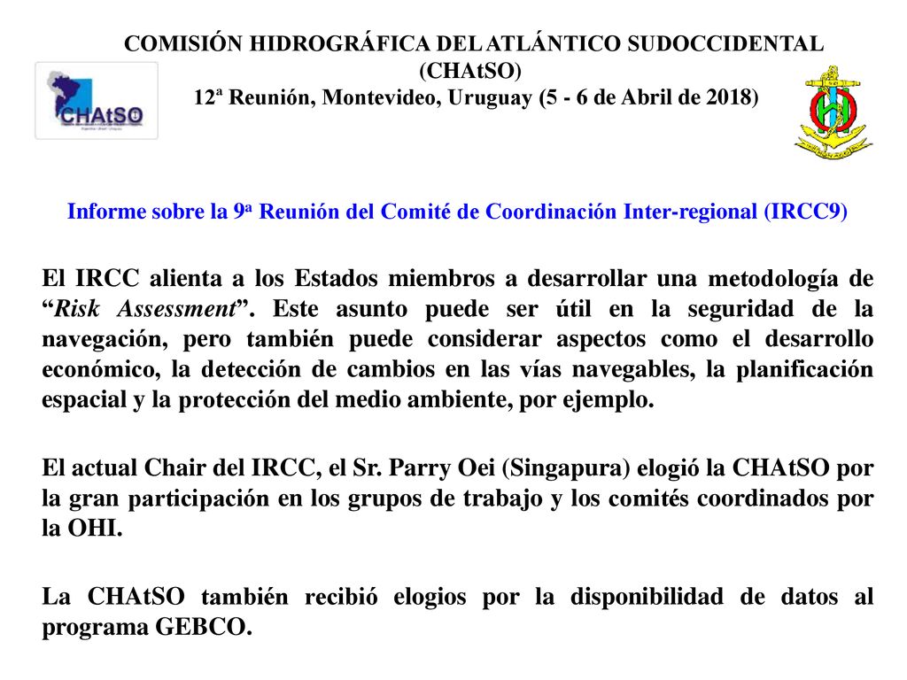 COMISIÓN HIDROGRÁFICA DEL ATLÁNTICO SUDOCCIDENTAL (CHAtSO) 12ª Reunión, Montevideo, Uruguay (5 - 6 de Abril de 2018)