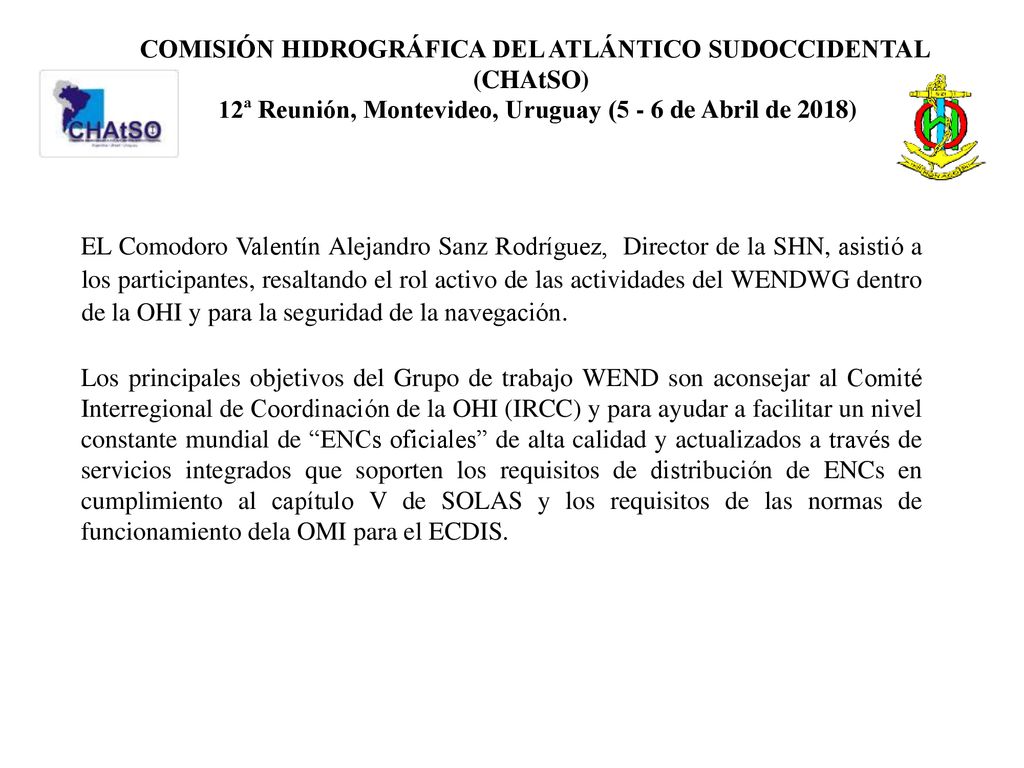 COMISIÓN HIDROGRÁFICA DEL ATLÁNTICO SUDOCCIDENTAL (CHAtSO) 12ª Reunión, Montevideo, Uruguay (5 - 6 de Abril de 2018)