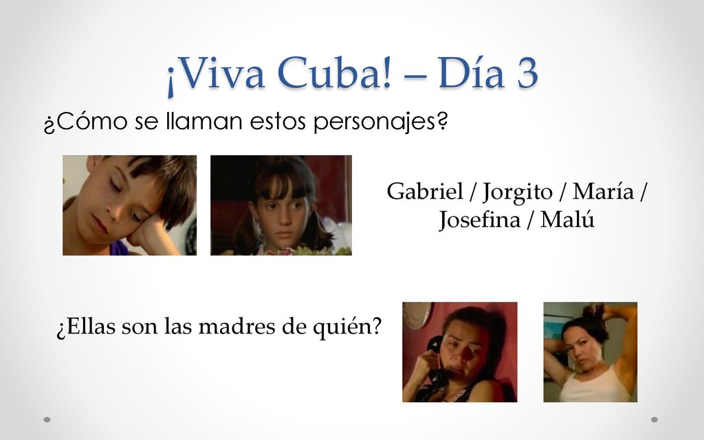 Gabriel / Jorgito / María / Josefina / Malú