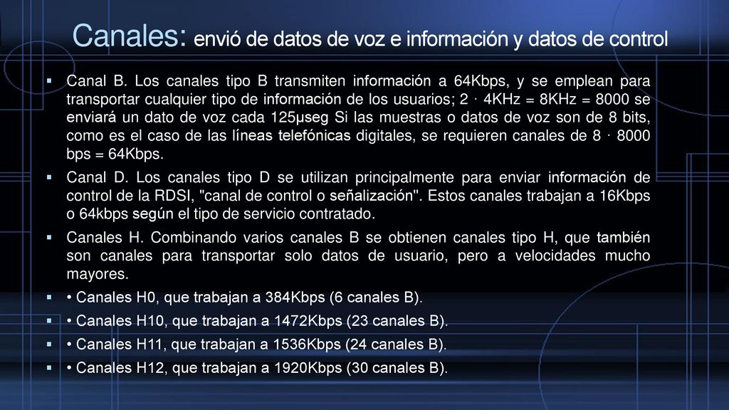 Canales: envió de datos de voz e información y datos de control