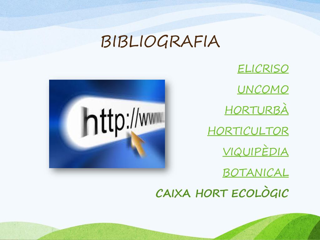 BIBLIOGRAFIA ELICRISO UNCOMO HORTURBÀ HORTICULTOR VIQUIPÈDIA BOTANICAL CAIXA HORT ECOLÒGIC