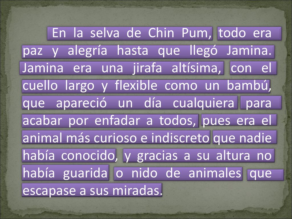 En la selva de Chin Pum, todo era paz y alegría hasta que llegó Jamina