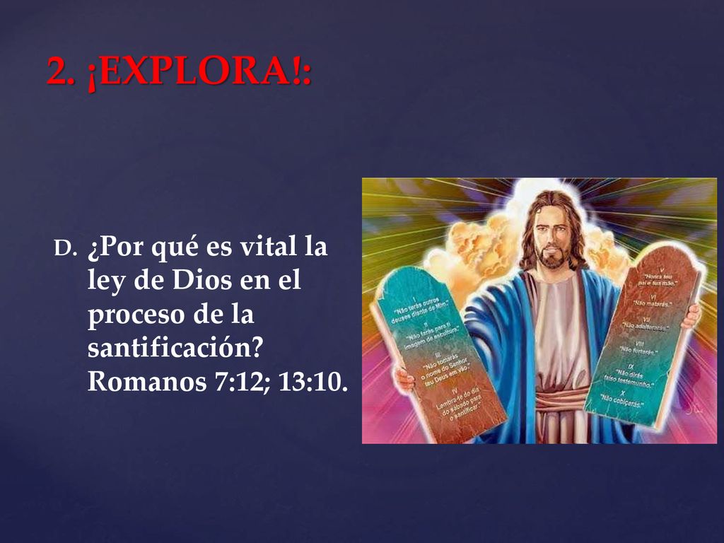 2. ¡EXPLORA!: ¿Por qué es vital la ley de Dios en el proceso de la santificación.