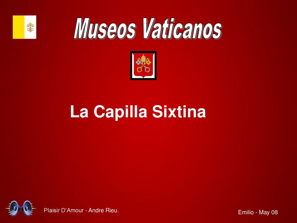 La Capilla Sixtina Museos Vaticanos Plaisir D’Amour - Andre Rieu.