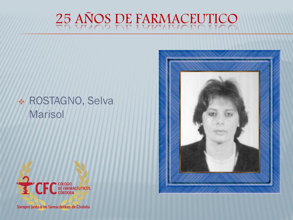 25 AÑOS DE FARMACEUTICO ROSTAGNO, Selva Marisol