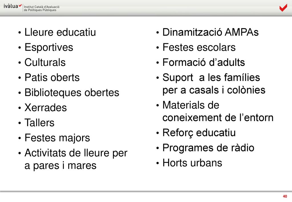 Lleure educatiu Esportives. Culturals. Patis oberts. Biblioteques obertes. Xerrades. Tallers. Festes majors.