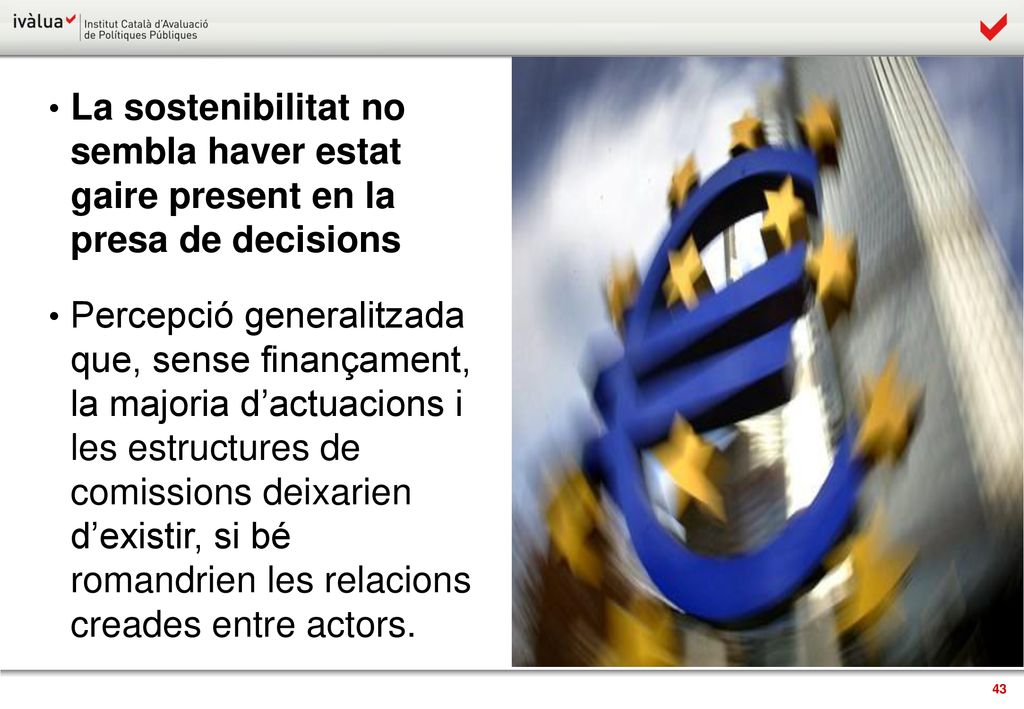 La sostenibilitat no sembla haver estat gaire present en la presa de decisions