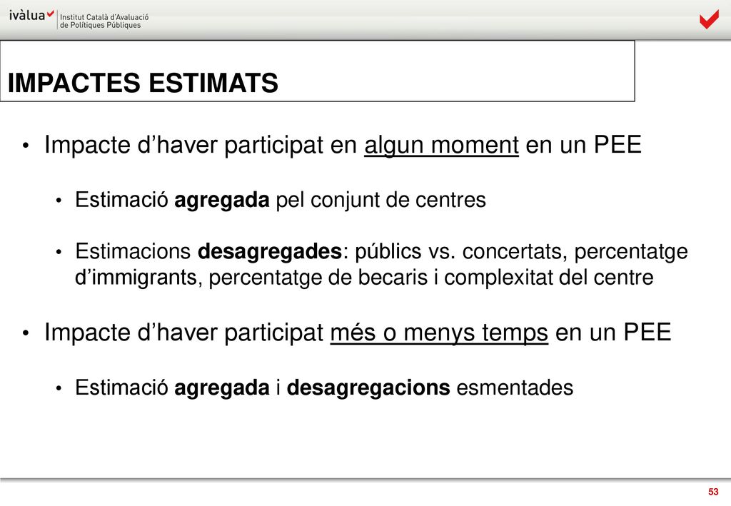 IMPACTES ESTIMATS Impacte d’haver participat en algun moment en un PEE