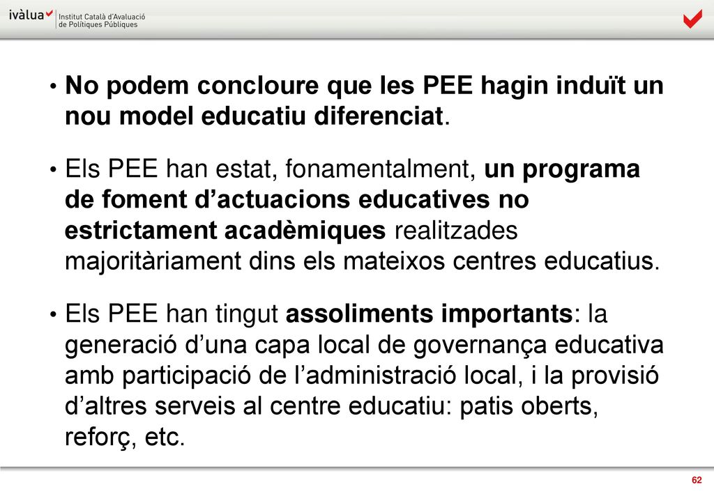 No podem concloure que les PEE hagin induït un nou model educatiu diferenciat.