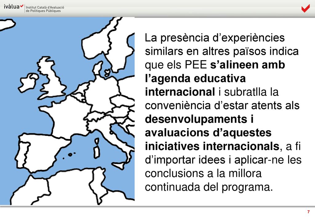 La presència d’experiències similars en altres països indica que els PEE s’alineen amb l’agenda educativa internacional i subratlla la conveniència d’estar atents als desenvolupaments i avaluacions d’aquestes iniciatives internacionals, a fi d’importar idees i aplicar-ne les conclusions a la millora continuada del programa.