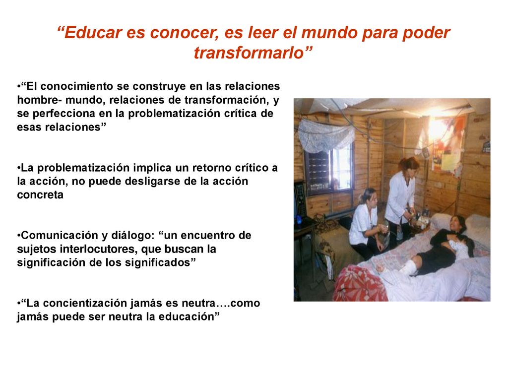 Educar es conocer, es leer el mundo para poder transformarlo