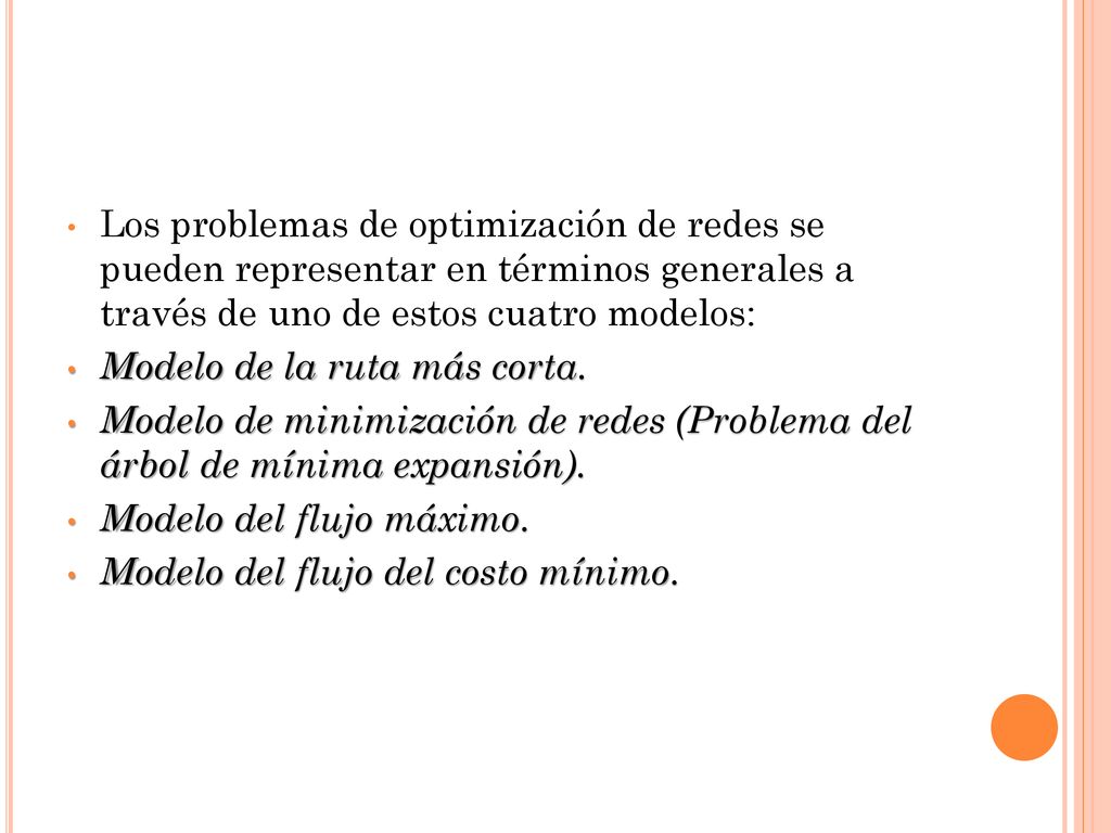 Los problemas de optimización de redes se pueden representar en términos generales a través de uno de estos cuatro modelos: