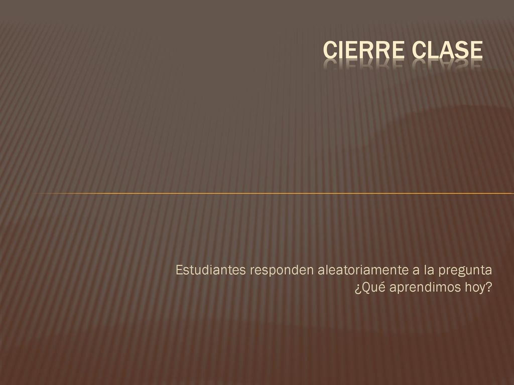 Cierre clase Estudiantes responden aleatoriamente a la pregunta ¿Qué aprendimos hoy