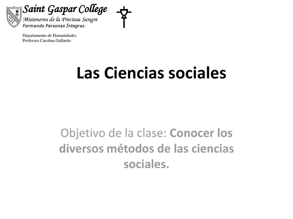 Saint Gaspar College Misioneros de la Preciosa Sangre. Formando Personas Íntegras. Departamento de Humanidades.