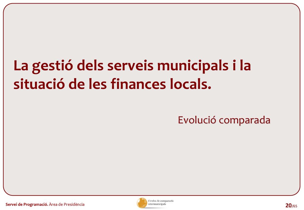 La gestió dels serveis municipals i la situació de les finances locals.