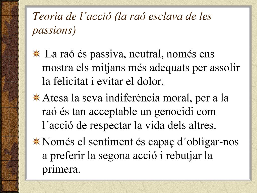 Teoria de l´acció (la raó esclava de les passions)