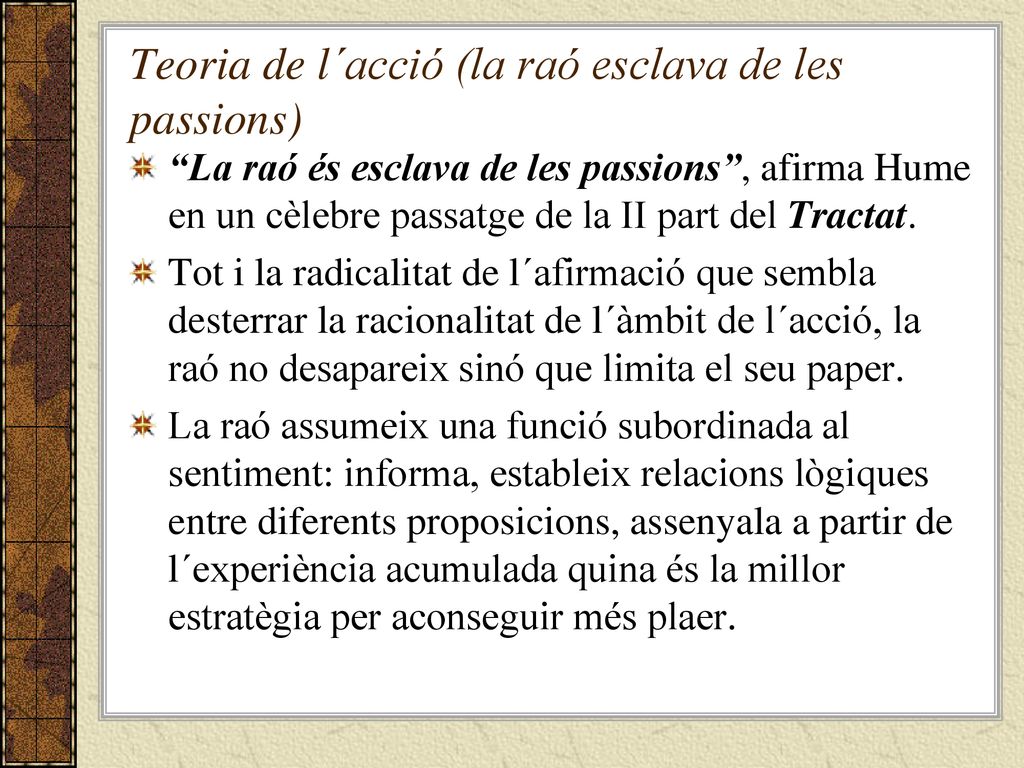 Teoria de l´acció (la raó esclava de les passions)