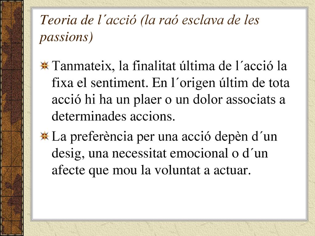 Teoria de l´acció (la raó esclava de les passions)