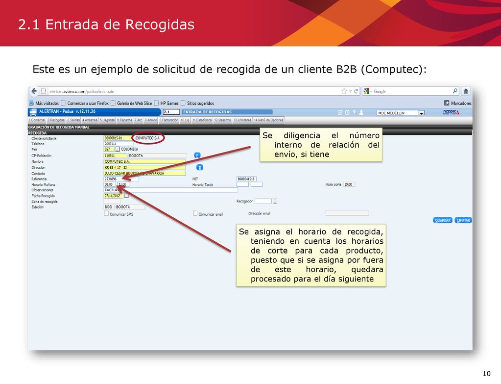 2.1 Entrada de Recogidas Este es un ejemplo de solicitud de recogida de un cliente B2B (Computec):