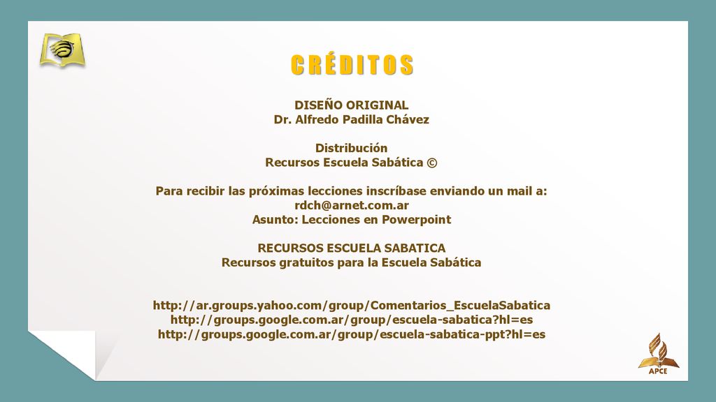 C R É D I T O S DISEÑO ORIGINAL Dr. Alfredo Padilla Chávez