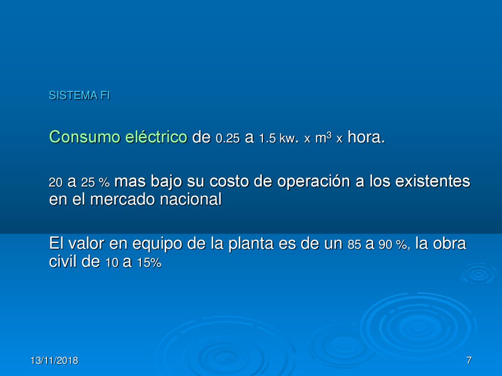 SISTEMA FI Consumo eléctrico de 0.25 a 1.5 kw. x m3 x hora.