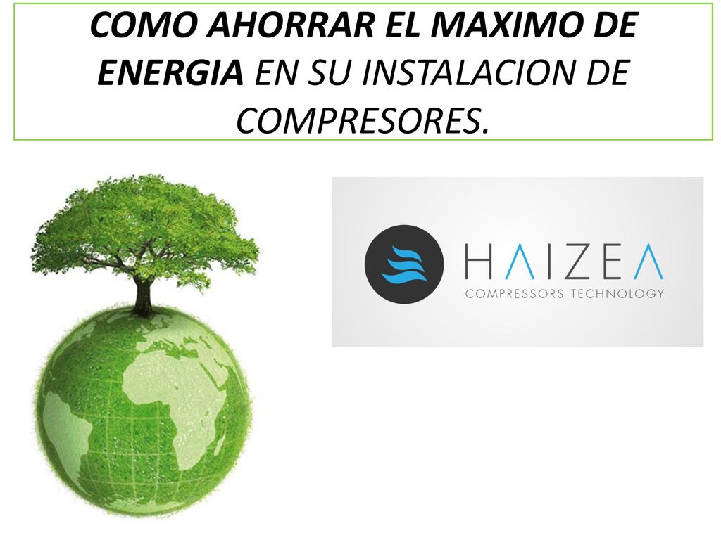 COMO AHORRAR EL MAXIMO DE ENERGIA EN SU INSTALACION DE COMPRESORES.