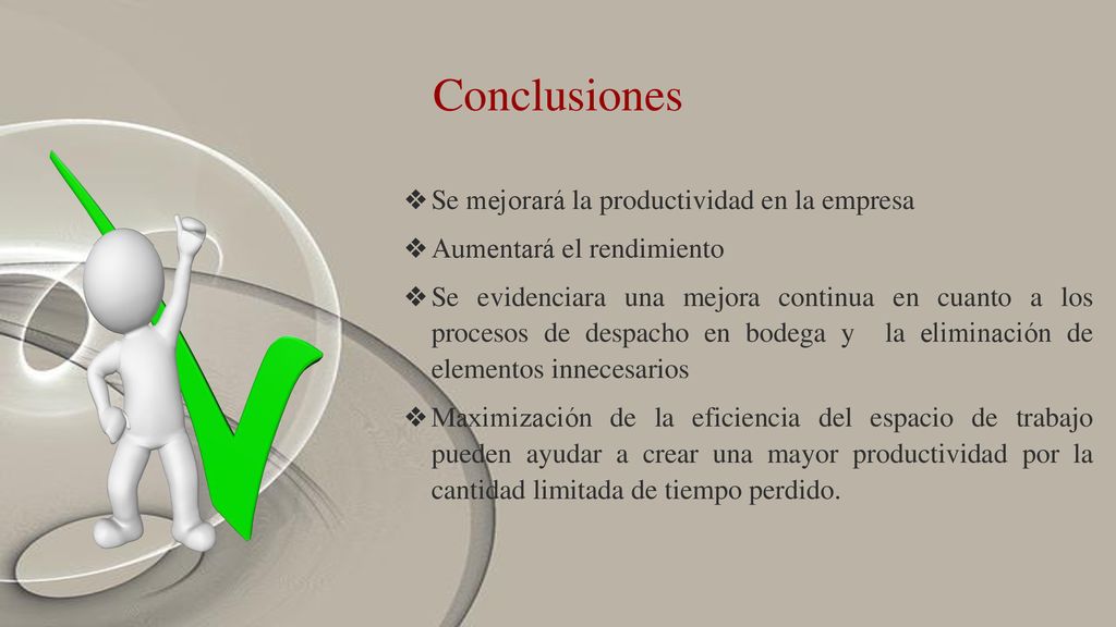 Conclusiones Se mejorará la productividad en la empresa