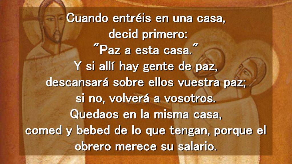 Cuando entréis en una casa, decid primero: Paz a esta casa