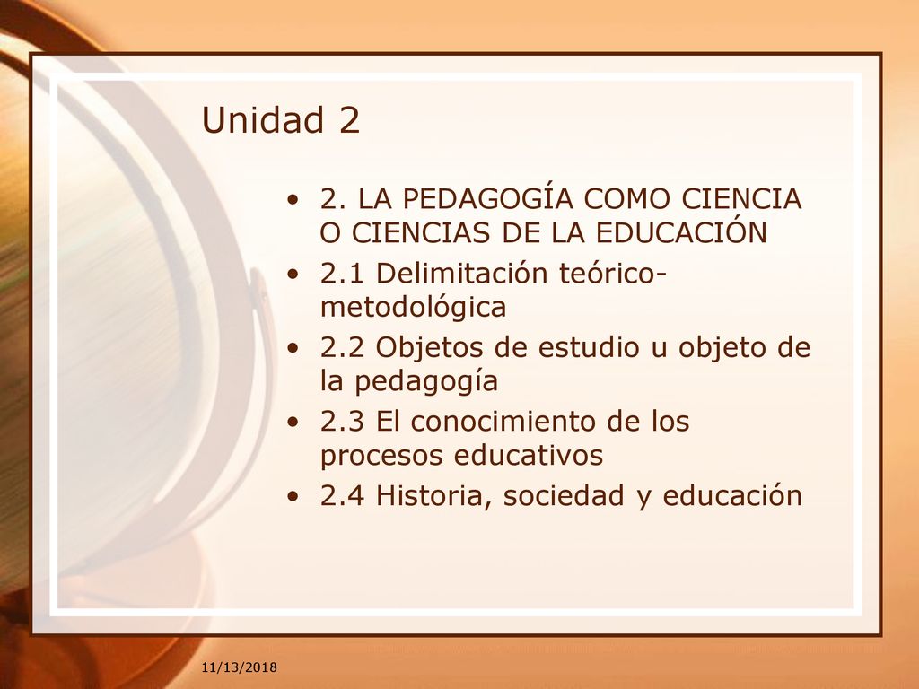 Unidad 2 2. LA PEDAGOGÍA COMO CIENCIA O CIENCIAS DE LA EDUCACIÓN