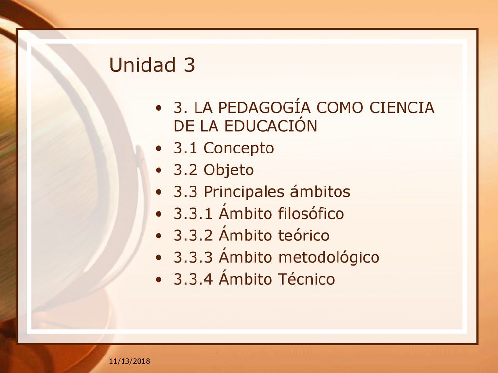 Unidad 3 3. LA PEDAGOGÍA COMO CIENCIA DE LA EDUCACIÓN 3.1 Concepto