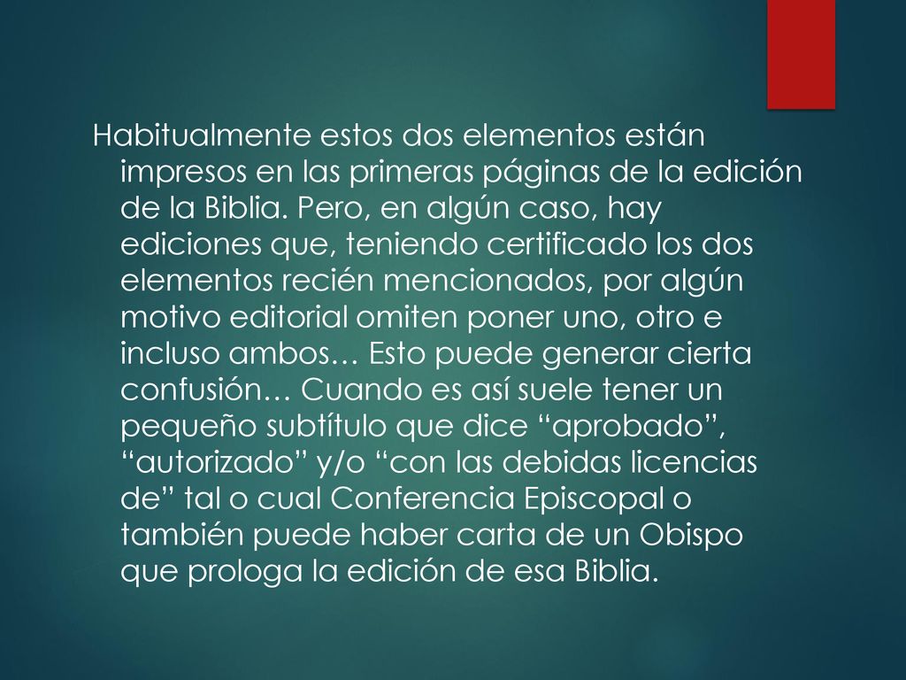 Habitualmente estos dos elementos están impresos en las primeras páginas de la edición de la Biblia.