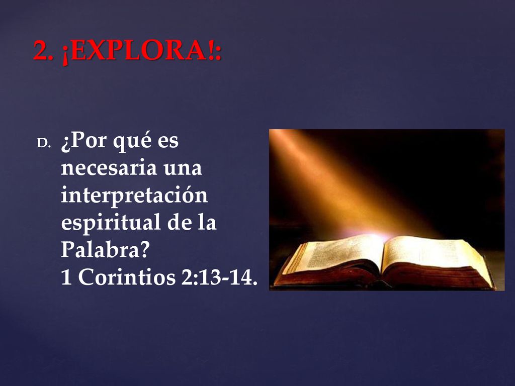 2. ¡EXPLORA!: ¿Por qué es necesaria una interpretación espiritual de la Palabra.