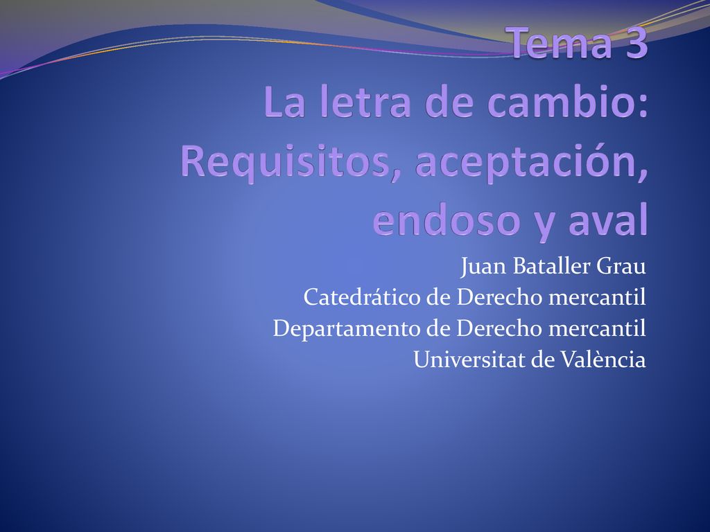 Tema 3 La letra de cambio: Requisitos, aceptación, endoso y aval