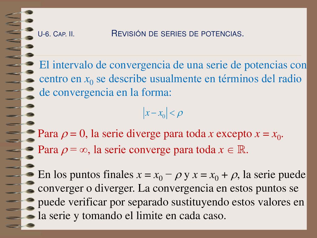 Para r = 0, la serie diverge para toda x excepto x = x0.