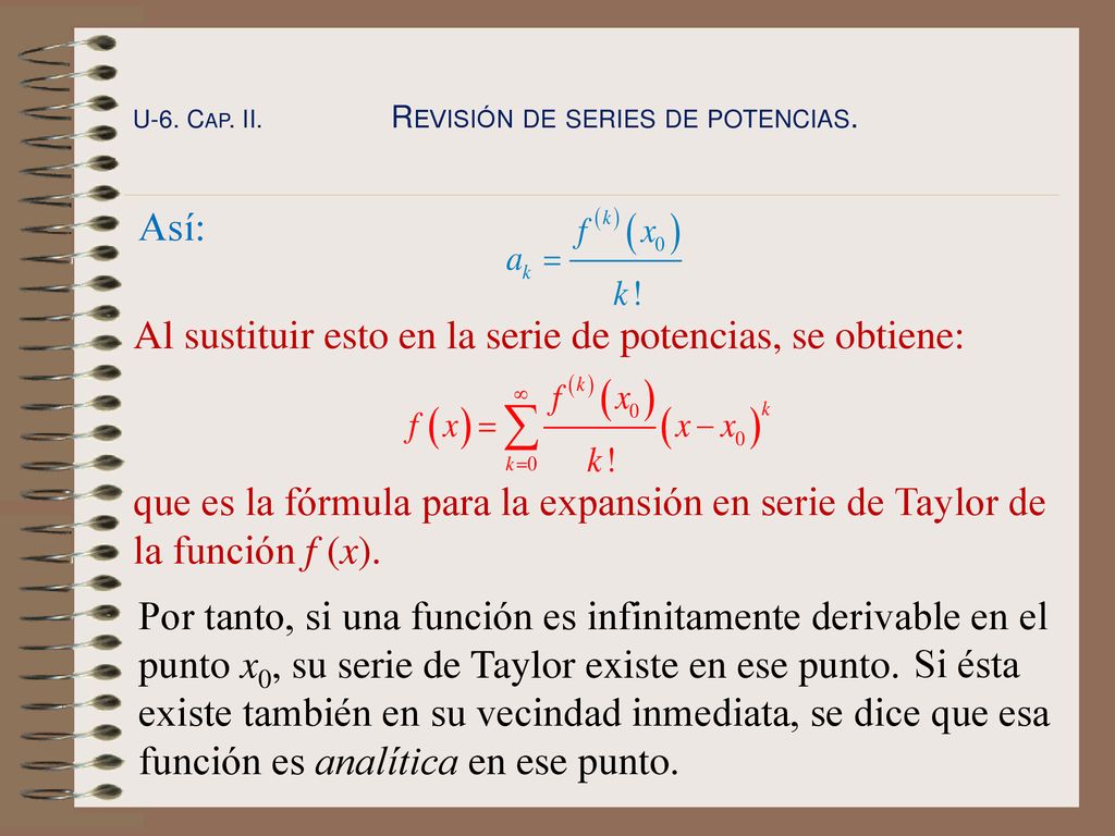 Al sustituir esto en la serie de potencias, se obtiene: