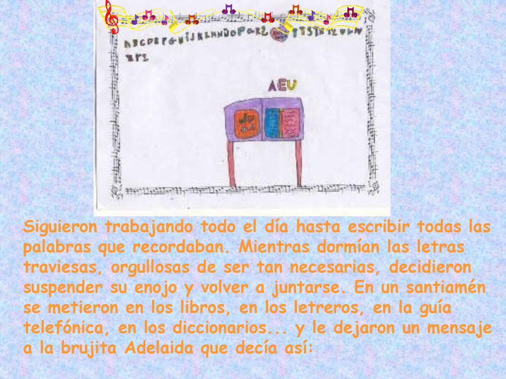 Siguieron trabajando todo el día hasta escribir todas las palabras que recordaban.