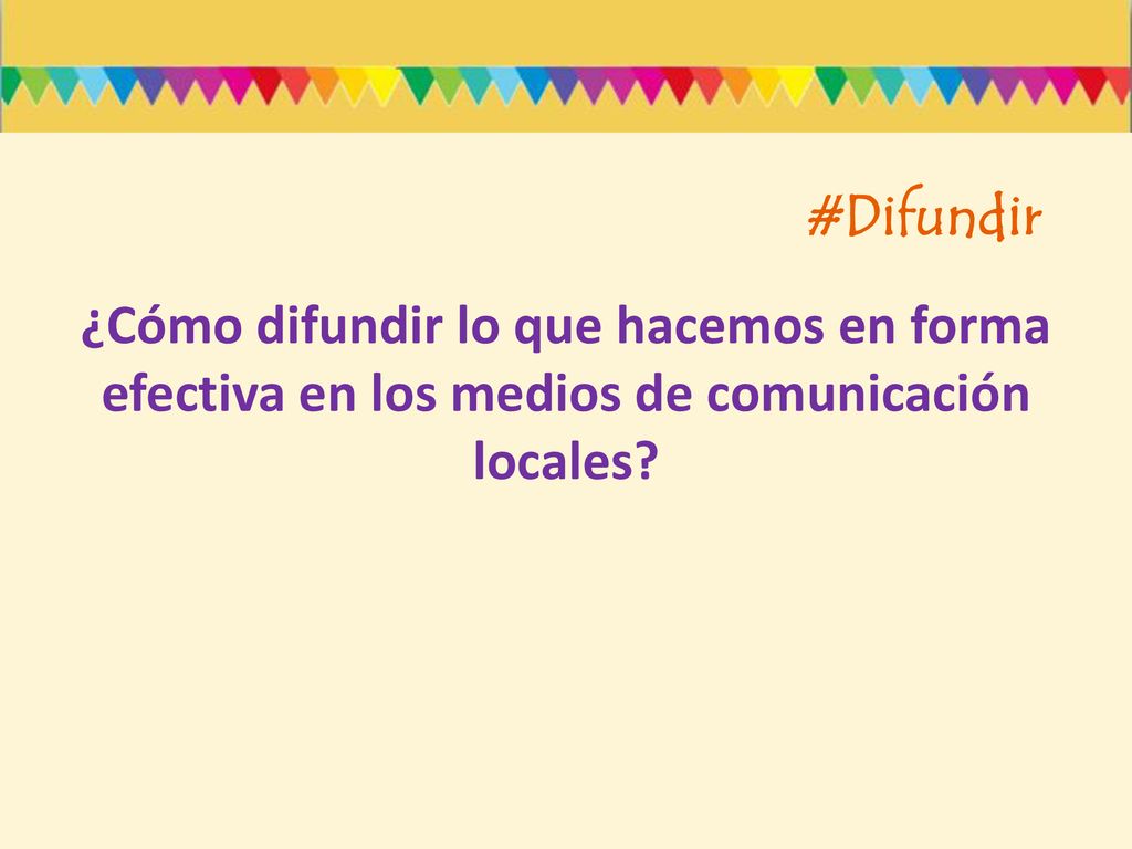 #Difundir ¿Cómo difundir lo que hacemos en forma efectiva en los medios de comunicación locales