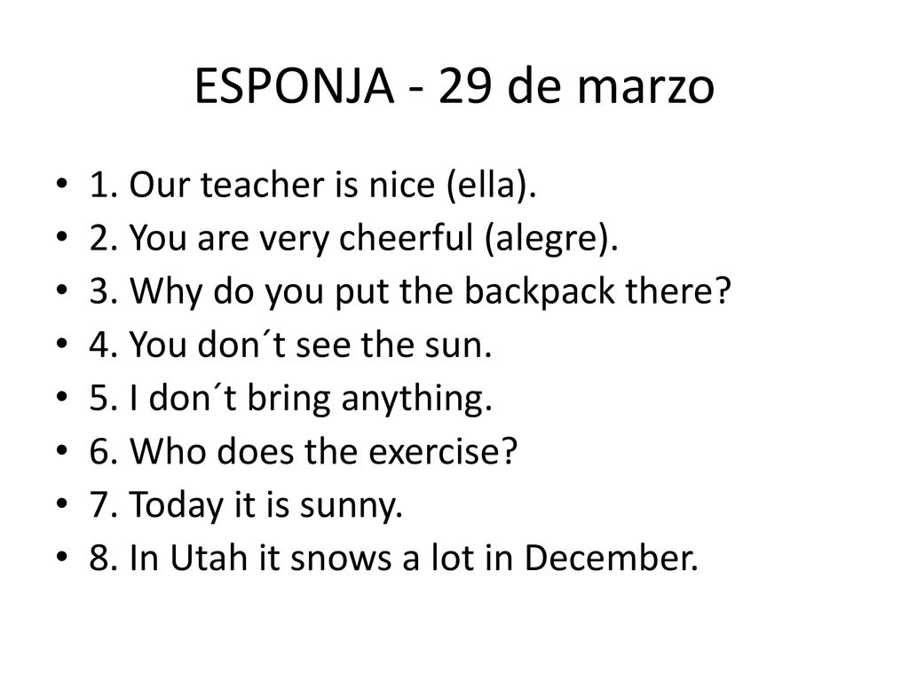 ESPONJA - 29 de marzo 1. Our teacher is nice (ella).