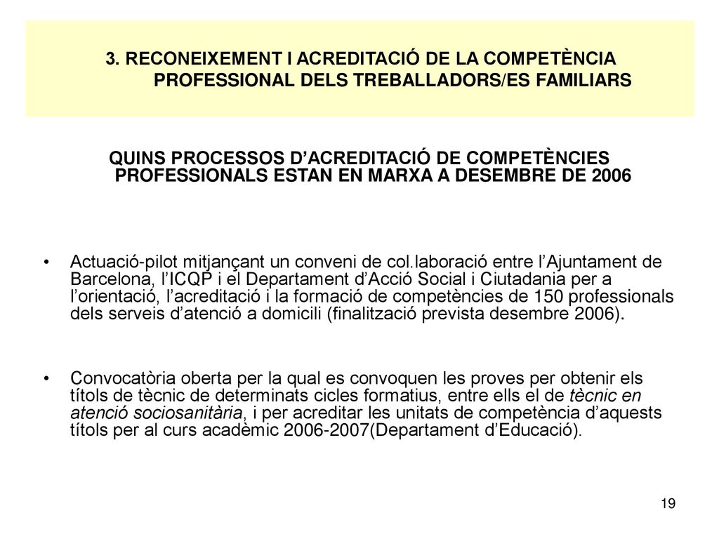 3. RECONEIXEMENT I ACREDITACIÓ DE LA COMPETÈNCIA PROFESSIONAL DELS TREBALLADORS/ES FAMILIARS