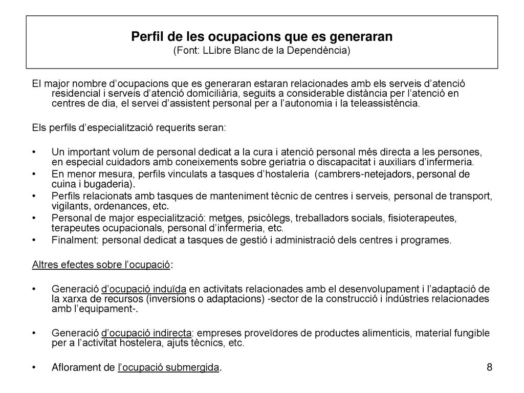 Perfil de les ocupacions que es generaran (Font: LLibre Blanc de la Dependència)