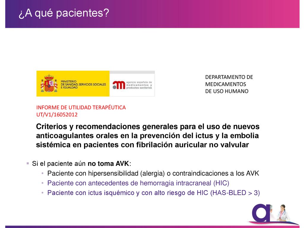 ¿A qué pacientes Si el paciente aún no toma AVK: Paciente con hipersensibilidad (alergia) o contraindicaciones a los AVK.
