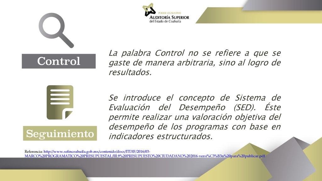 La palabra Control no se refiere a que se gaste de manera arbitraria, sino al logro de resultados.