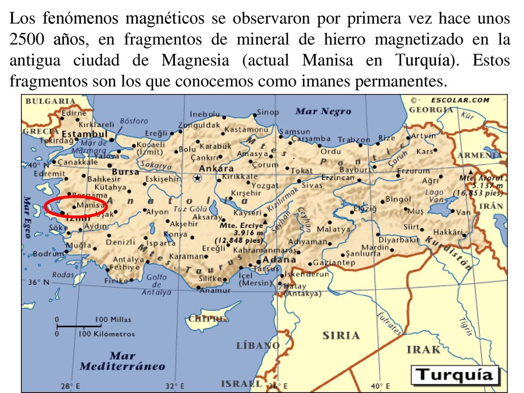 Los fenómenos magnéticos se observaron por primera vez hace unos 2500 años, en fragmentos de mineral de hierro magnetizado en la antigua ciudad de Magnesia (actual Manisa en Turquía).