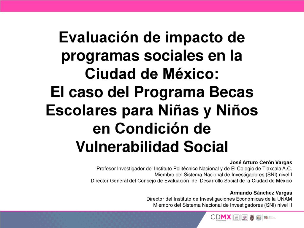 Evaluación de impacto de programas sociales en la Ciudad de México: El caso del Programa Becas Escolares para Niñas y Niños en Condición de Vulnerabilidad Social